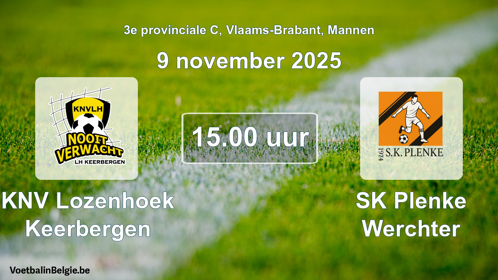 Match prévu football hommes: KNV Lozenhoek Keerbergen - SK Plenke Werchter (9 novembre 2025)