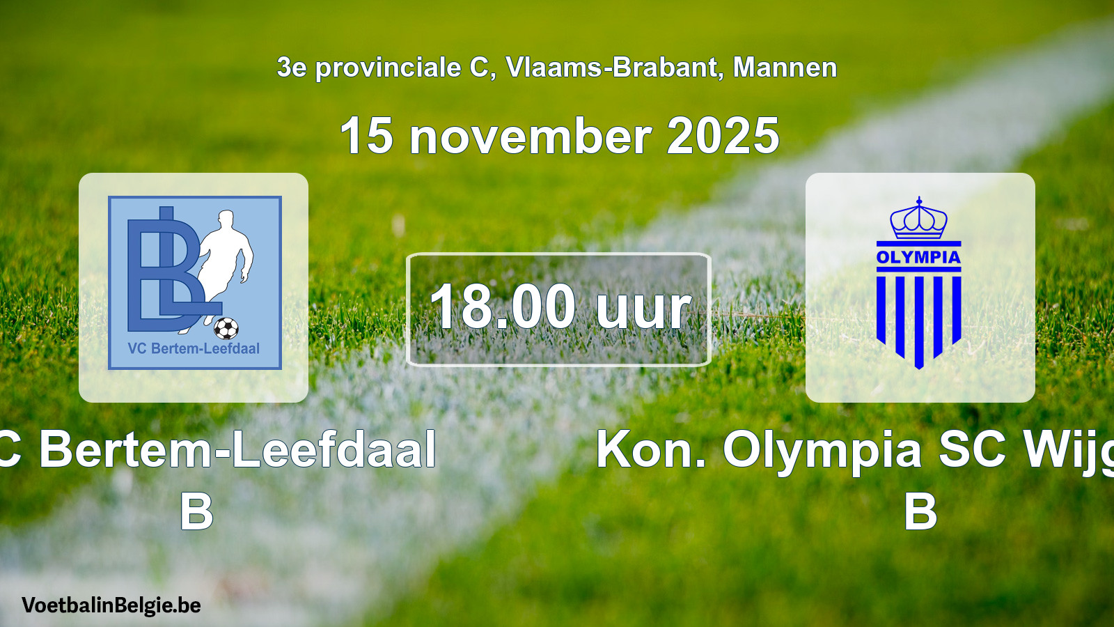 Scheduled match men football: VC Bertem-Leefdaal B - Kon. Olympia SC Wijgmaal B (15 November 2025)