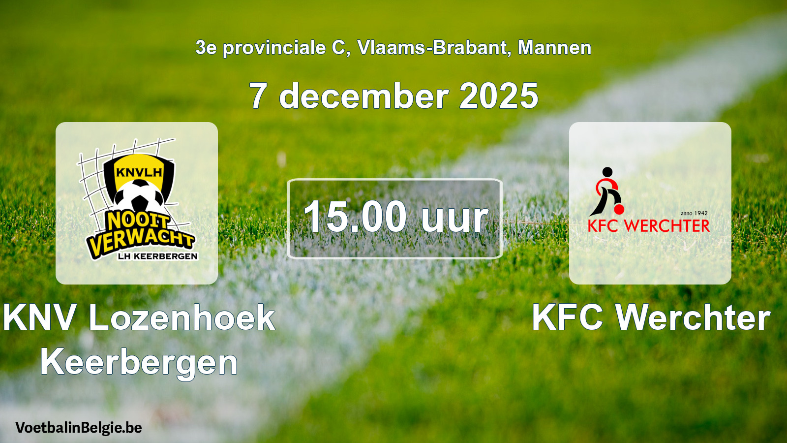 Scheduled match men football: KNV Lozenhoek Keerbergen - KFC Werchter (7 December 2025)