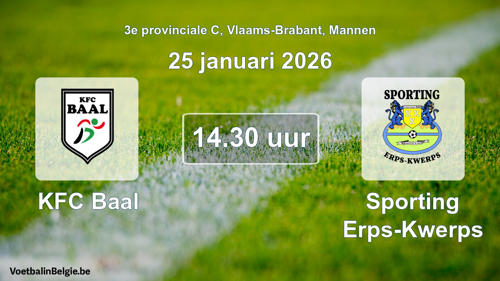 Scheduled match men football: KFC Baal - Sporting Erps-Kwerps (25 January 2026)