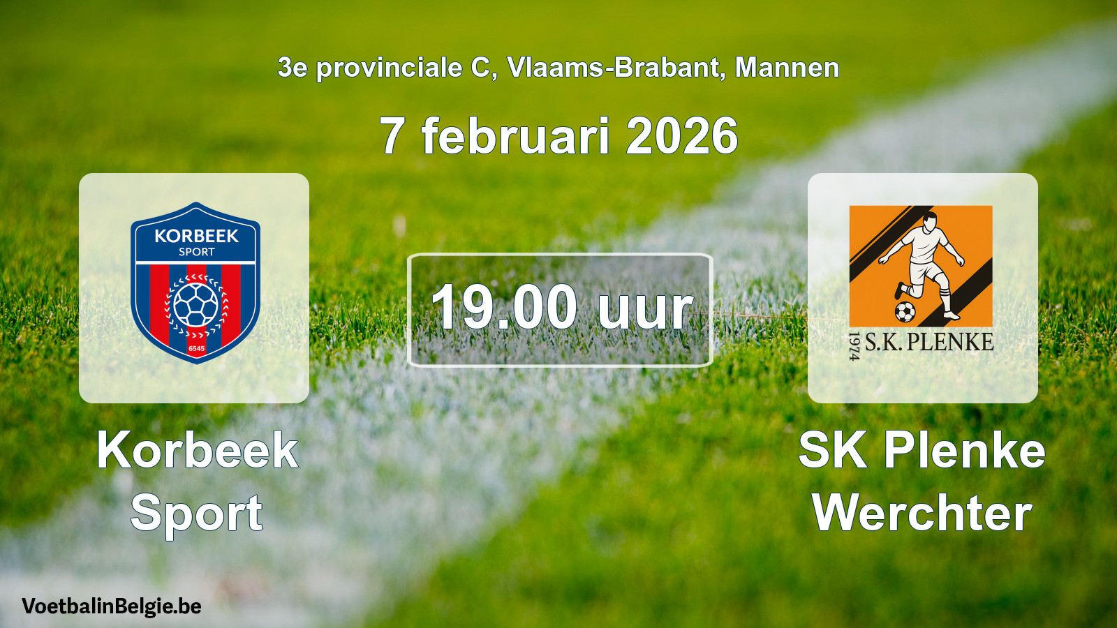 Scheduled match men football: Korbeek Sport - SK Plenke Werchter (7 February 2026)
