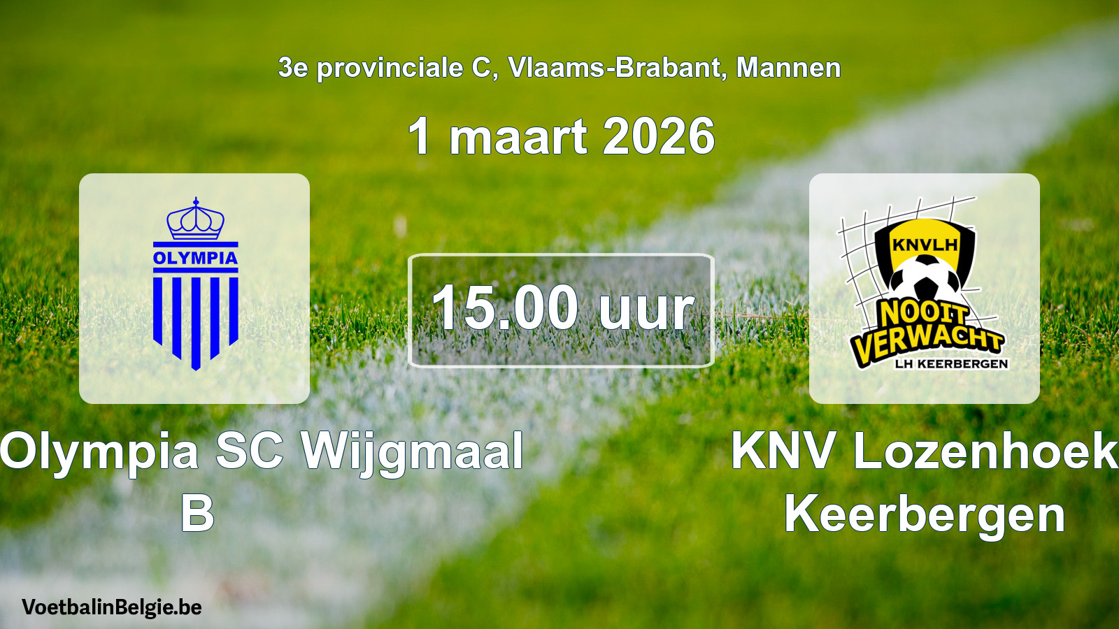 Scheduled match men football: Kon. Olympia SC Wijgmaal B - KNV Lozenhoek Keerbergen (1 March 2026)