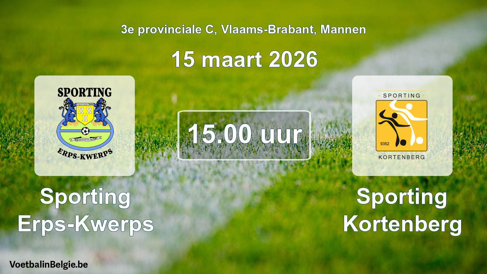 Scheduled match men football: Sporting Erps-Kwerps - Sporting Kortenberg (15 March 2026)