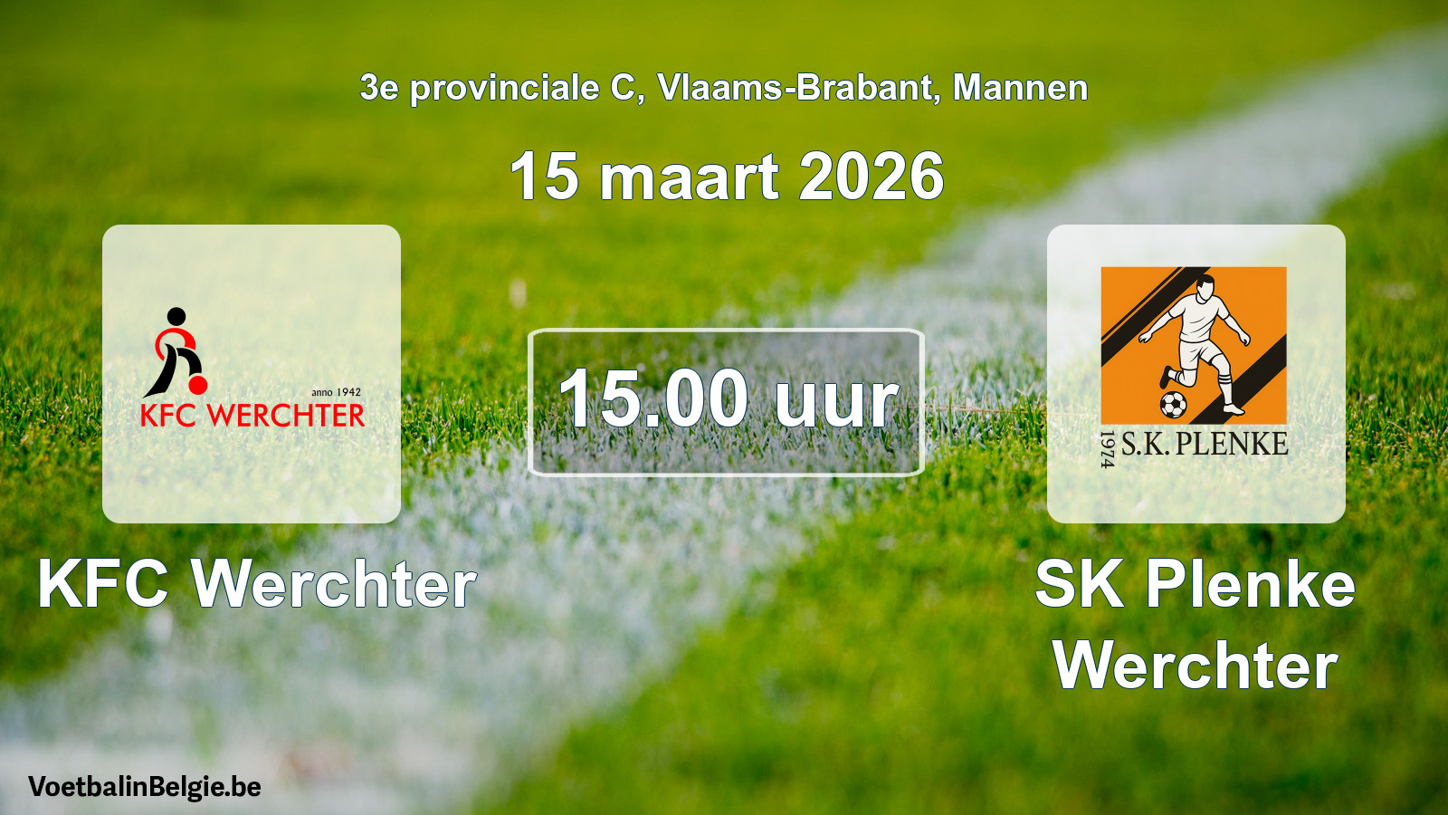 Scheduled match men football: KFC Werchter - SK Plenke Werchter (15 March 2026)