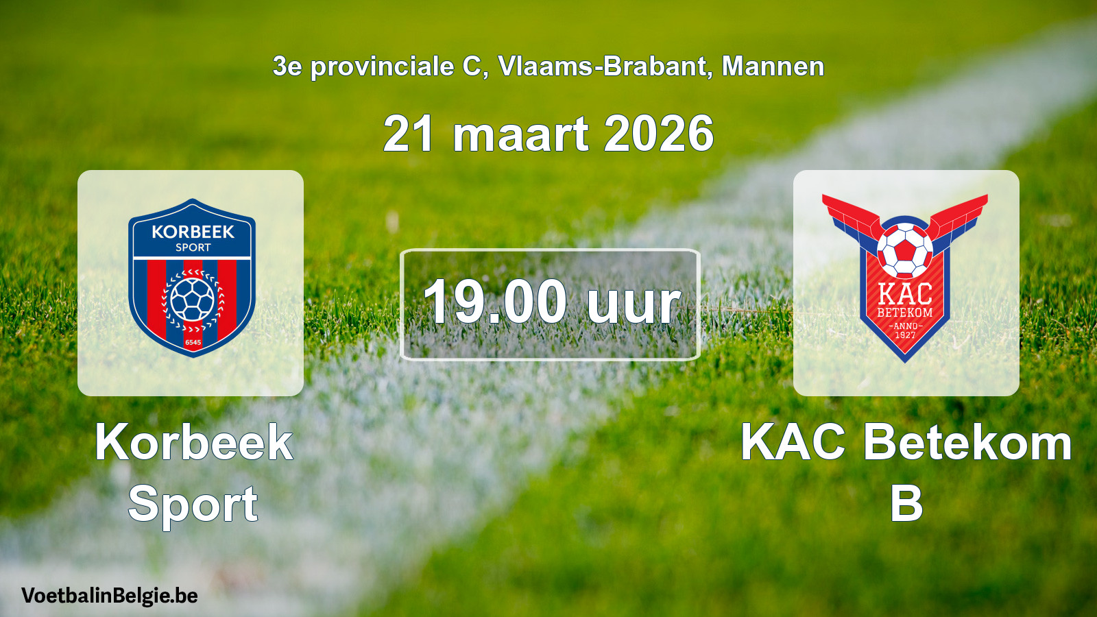 Scheduled match men football: Korbeek Sport - KAC Betekom B (21 March 2026)