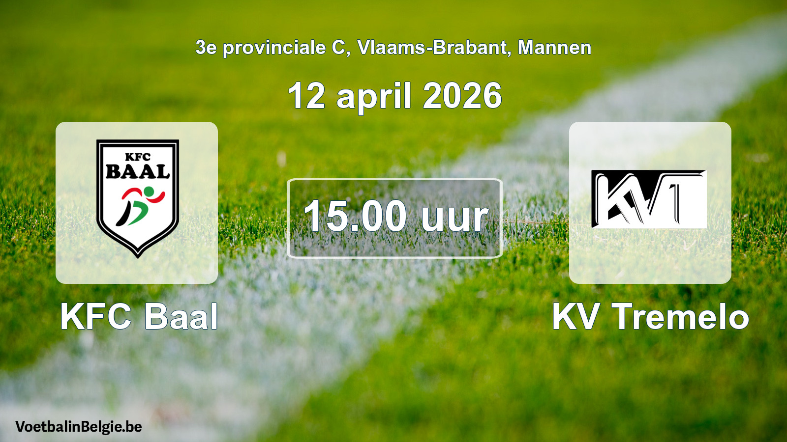Scheduled match men football: KFC Baal - KV Tremelo (12 April 2026)