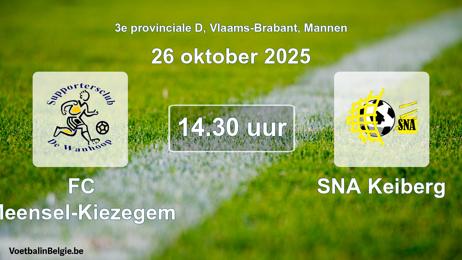 Geplantes Spiel männer-Fußball: FC Meensel-Kiezegem - SNA Keiberg (26 Oktober 2025)