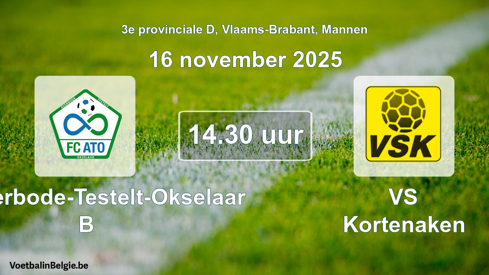 Scheduled match men football: FC Averbode-Testelt-Okselaar B - VS Kortenaken (16 November 2025)