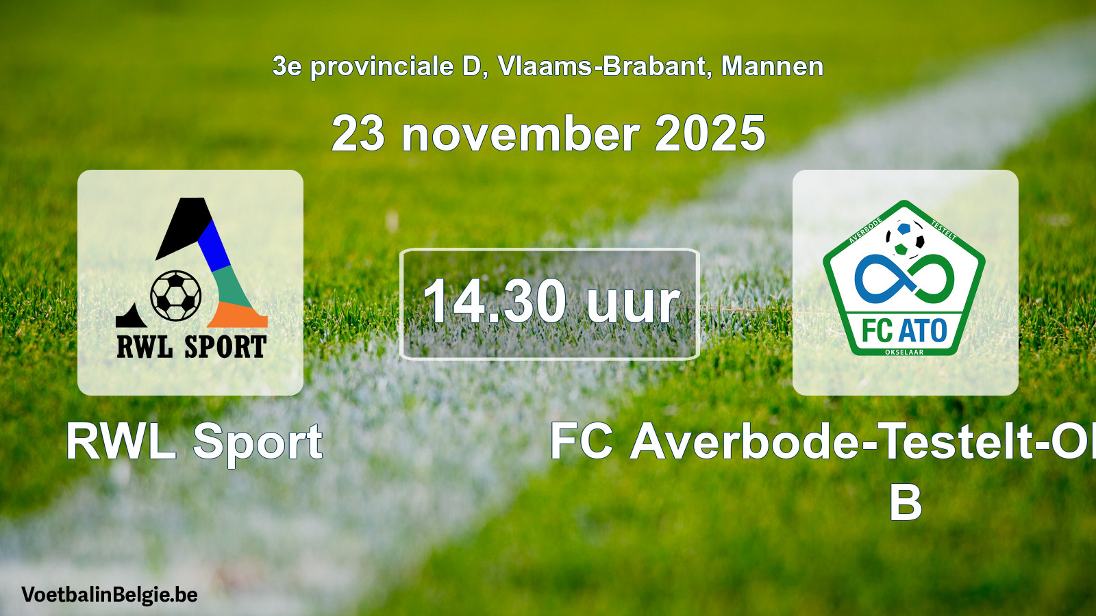 Scheduled match men football: RWL Sport - FC Averbode-Testelt-Okselaar B (23 November 2025)