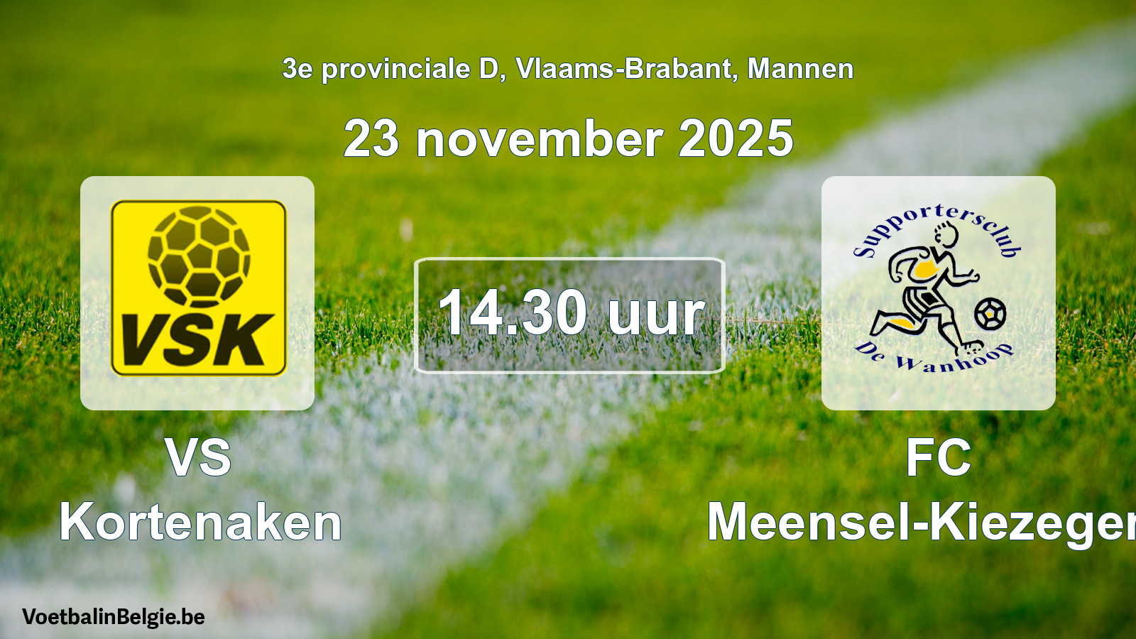 Scheduled match men football: VS Kortenaken - FC Meensel-Kiezegem (23 November 2025)