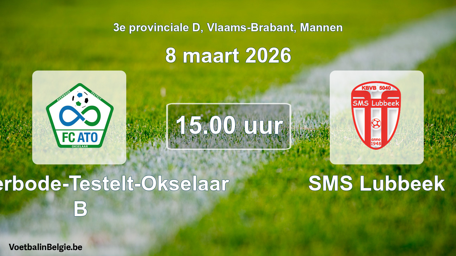 Scheduled match men football: FC Averbode-Testelt-Okselaar B - SMS Lubbeek (8 March 2026)
