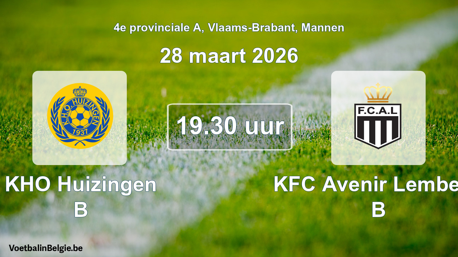 Scheduled match men football: KHO Huizingen B - KFC Avenir Lembeek B (28 March 2026)