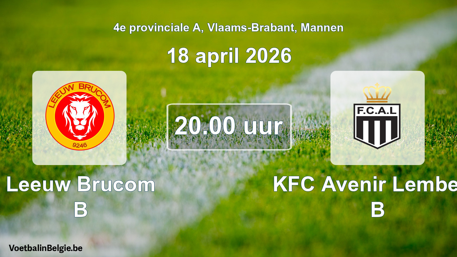Scheduled match men football: Leeuw Brucom B - KFC Avenir Lembeek B (18 April 2026)