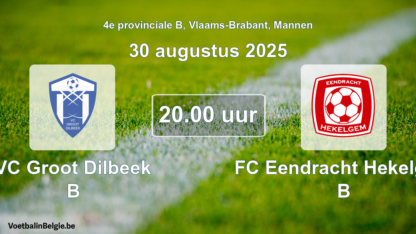 Scheduled match men football: VC Groot Dilbeek B - FC Eendracht Hekelgem B (30 August 2025)