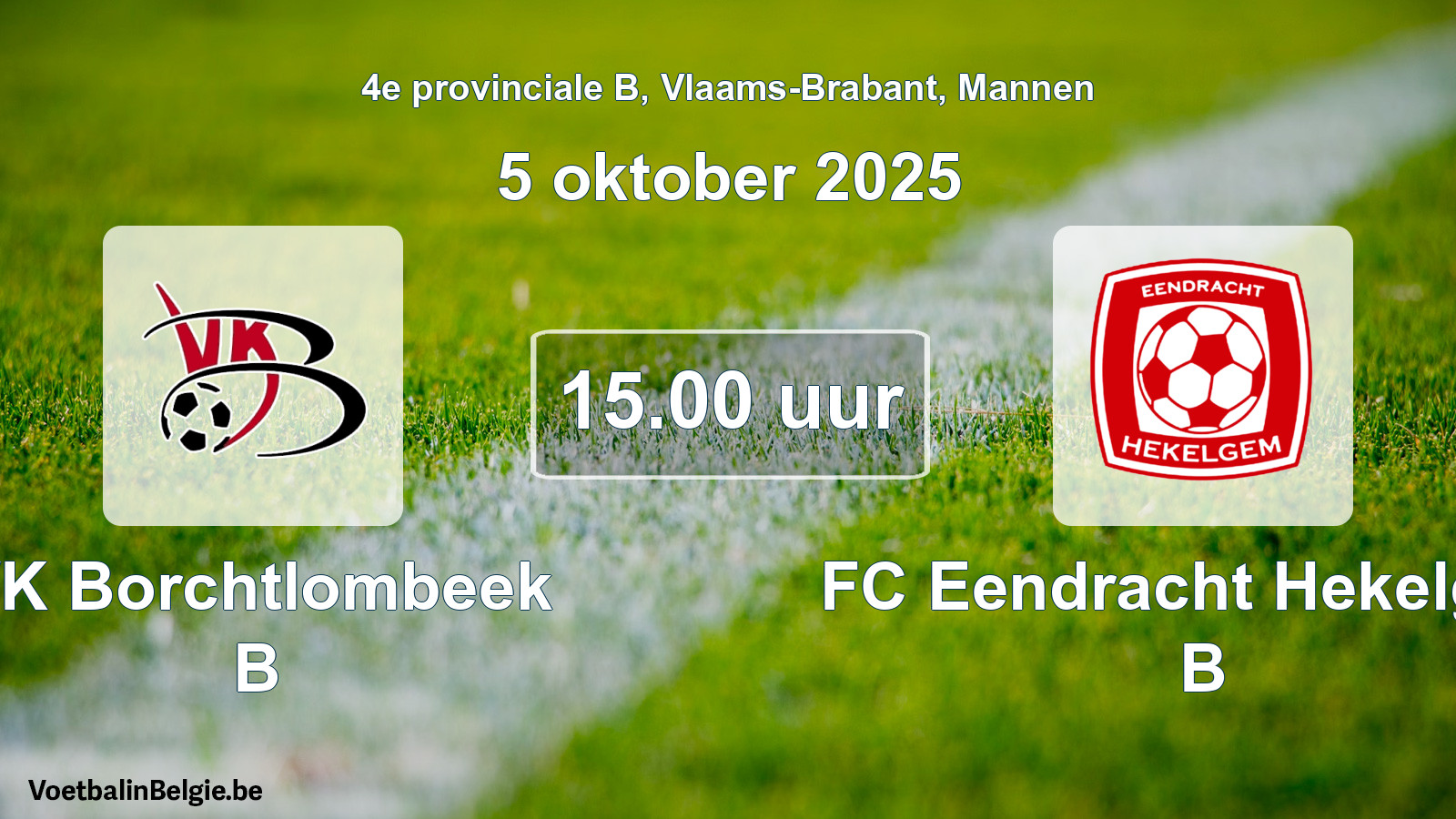 Geplande wedstrijd mannenvoetbal: VK Borchtlombeek B - FC Eendracht Hekelgem B (5 oktober 2025)