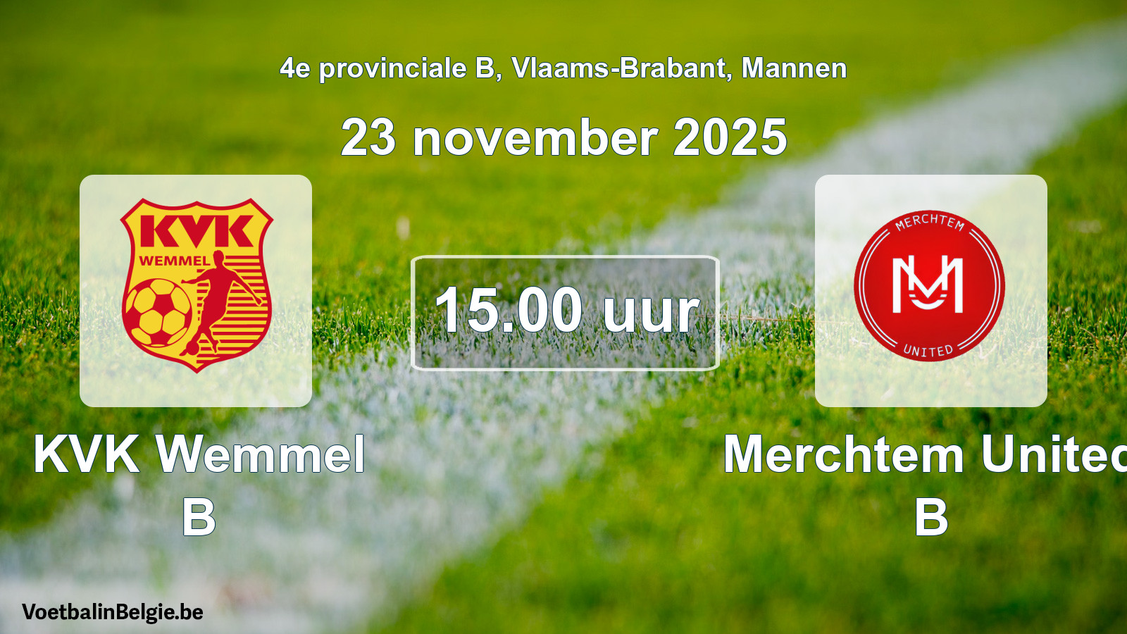 Match prévu football hommes: KVK Wemmel B - Merchtem United B (23 novembre 2025)