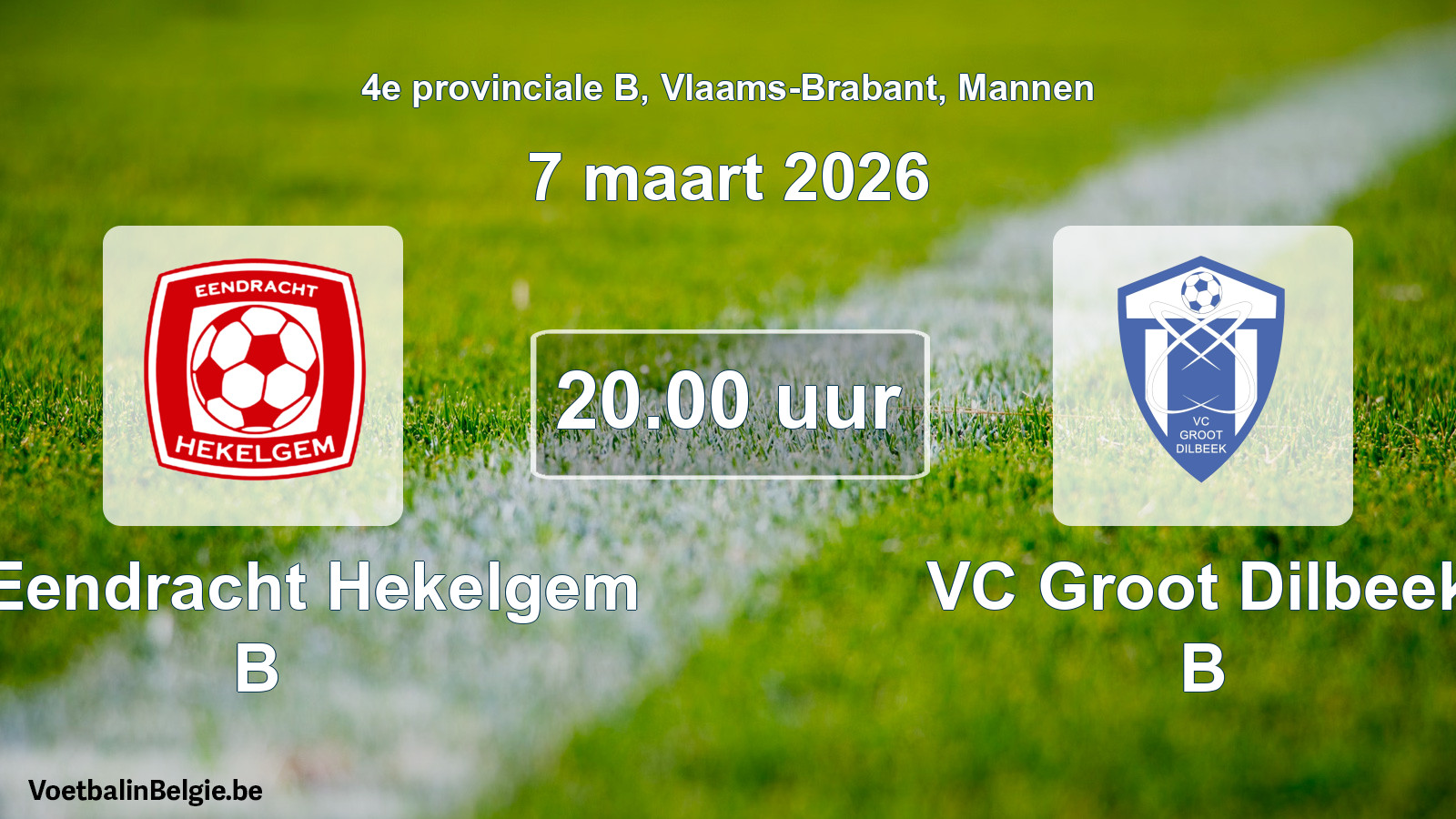 Scheduled match men football: FC Eendracht Hekelgem B - VC Groot Dilbeek B (7 March 2026)