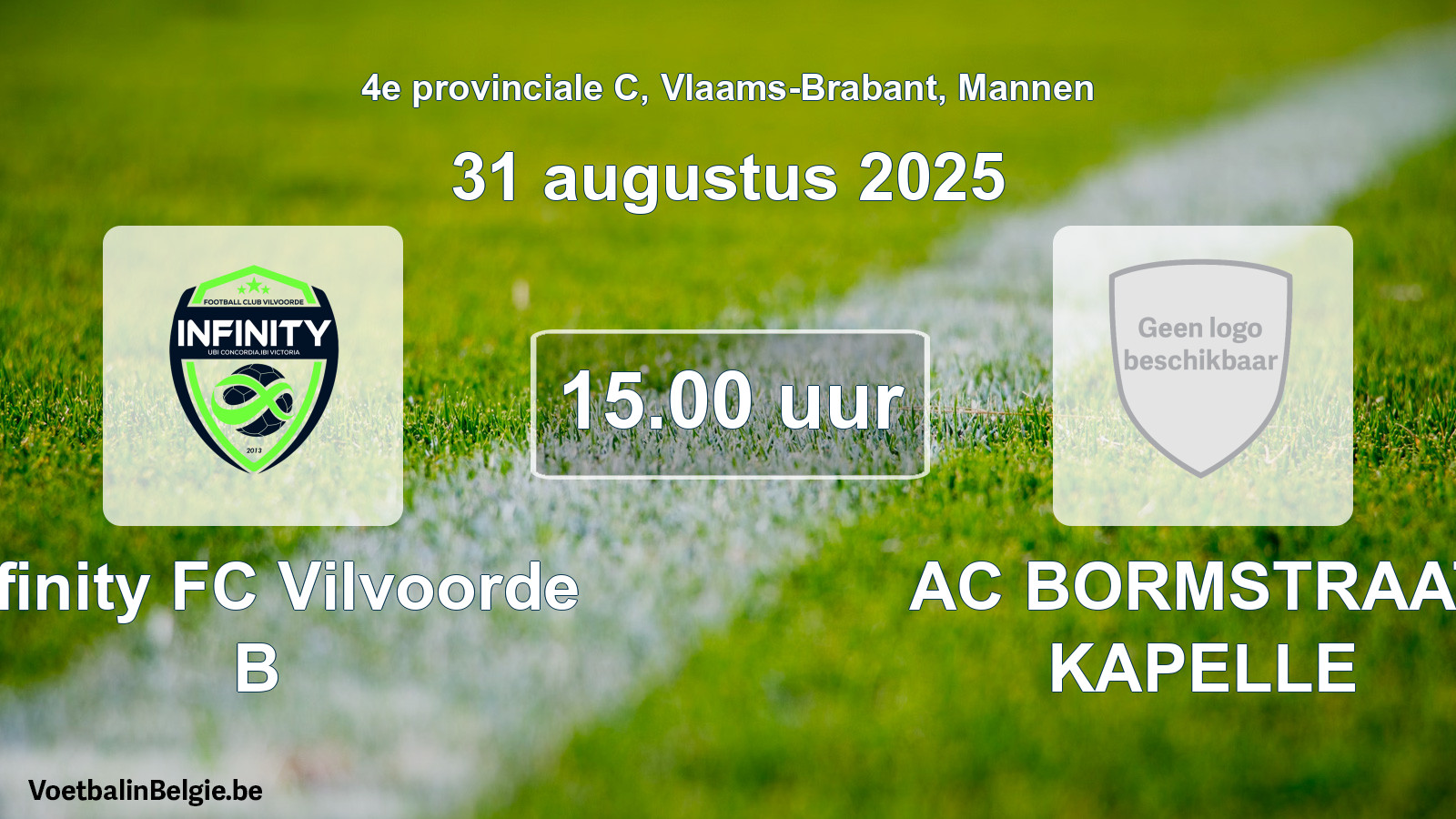 Scheduled match men football: Infinity FC Vilvoorde B - AC BORMSTRAAT KAPELLE (31 August 2025)
