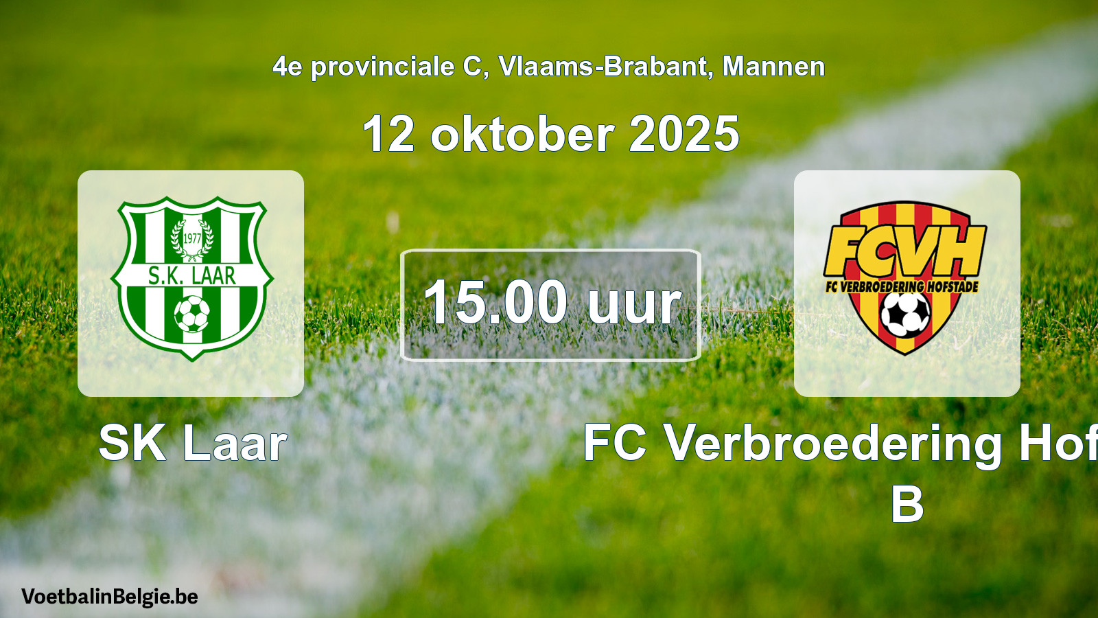 Scheduled match men football: SK Laar - FC Verbroedering Hofstade B (12 October 2025)