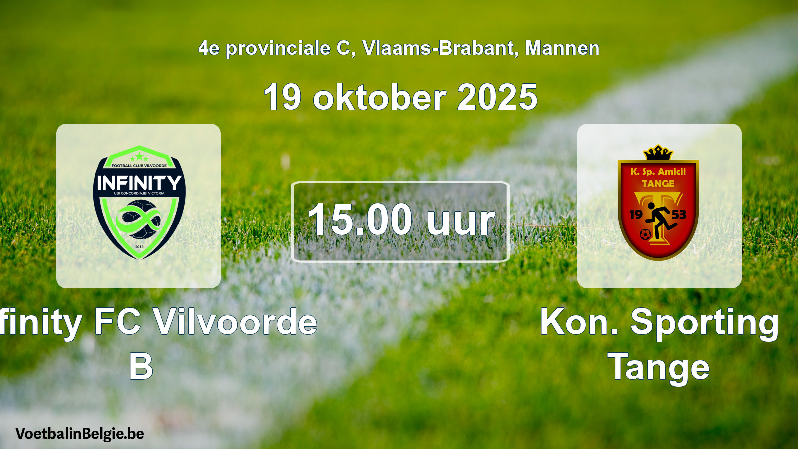 Scheduled match men football: Infinity FC Vilvoorde B - Kon. Sporting Tange (19 October 2025)