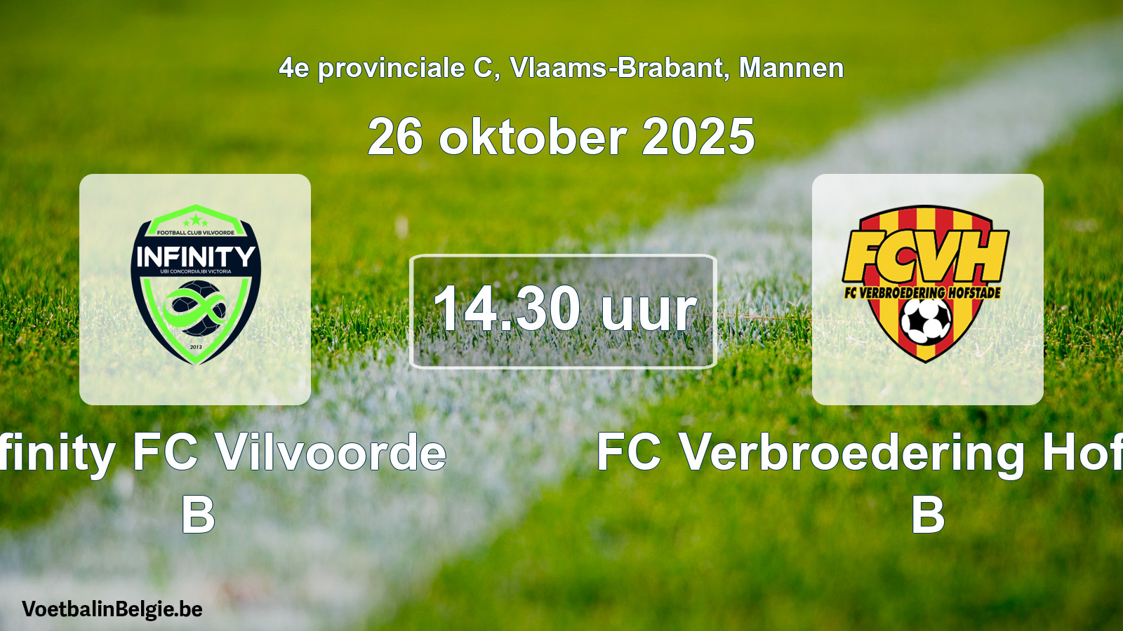 Scheduled match men football: Infinity FC Vilvoorde B - FC Verbroedering Hofstade B (26 October 2025)