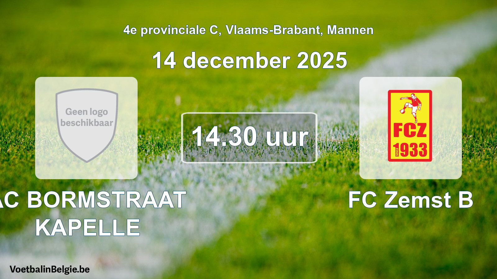 Match prévu football hommes: AC BORMSTRAAT KAPELLE - FC Zemst B (14 décembre 2025)