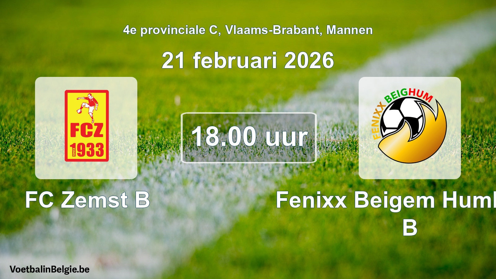 Scheduled match men football: FC Zemst B - Fenixx Beigem Humbeek B (21 February 2026)