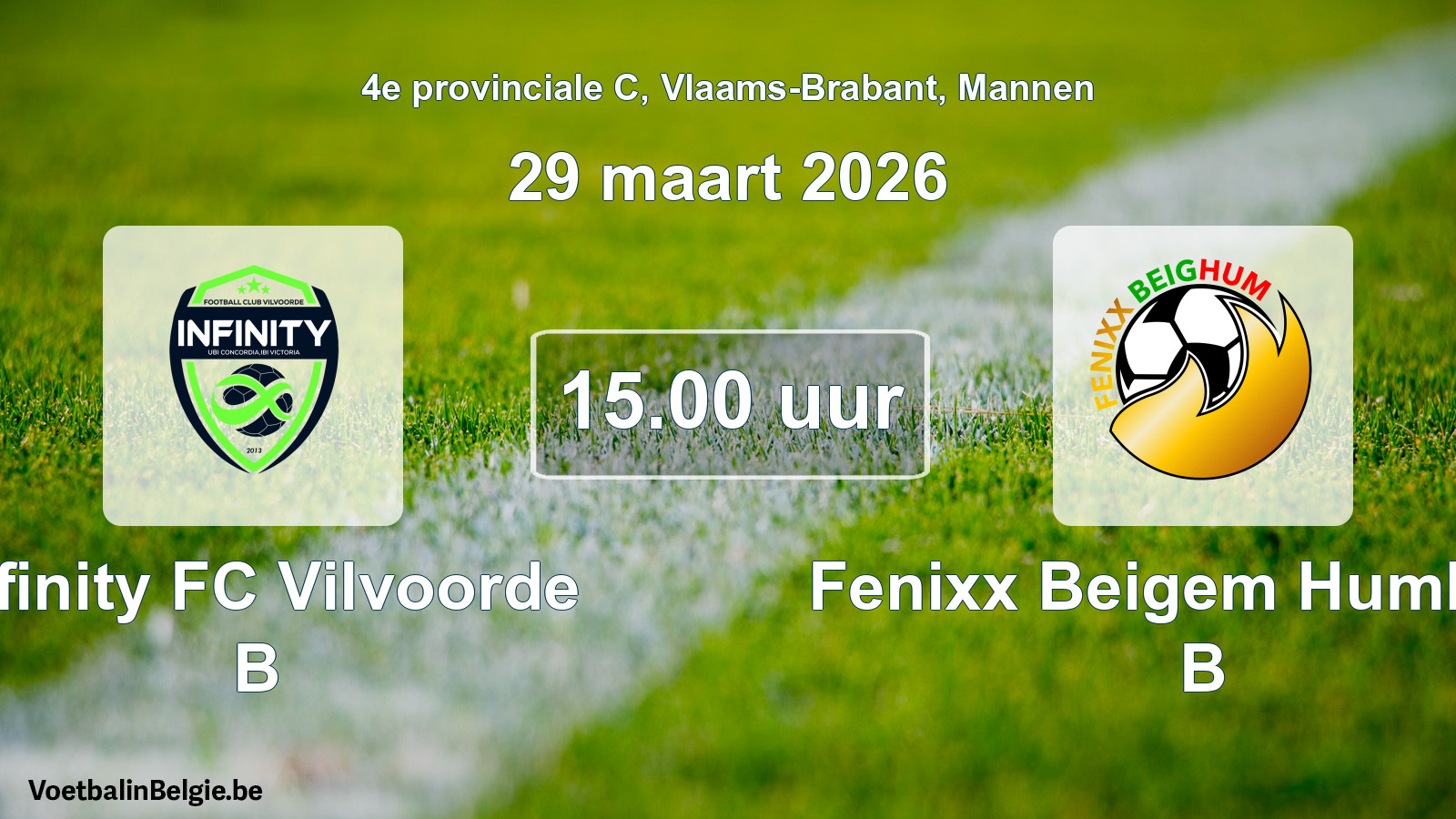 Scheduled match men football: Infinity FC Vilvoorde B - Fenixx Beigem Humbeek B (29 March 2026)