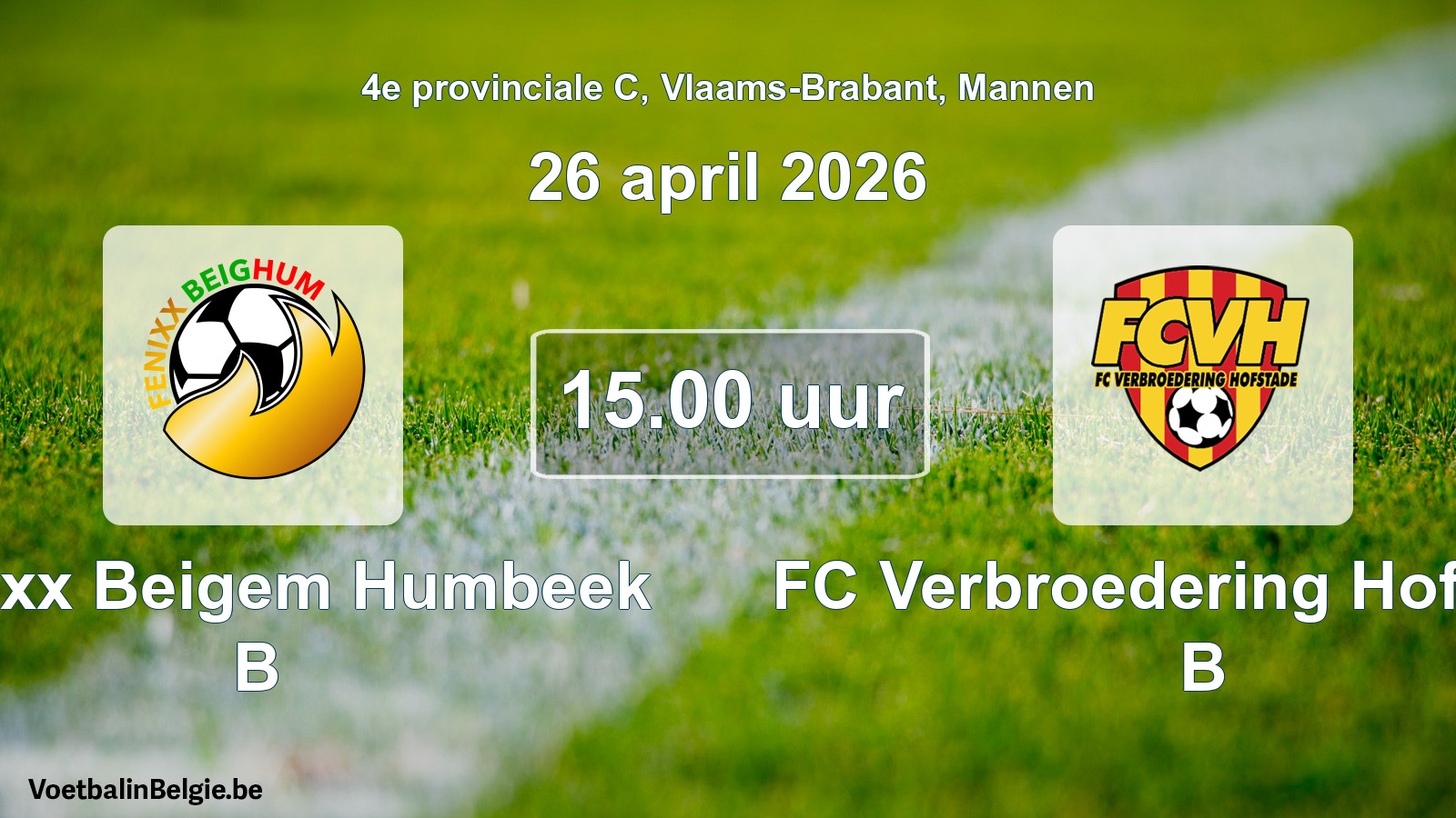 Scheduled match men football: Fenixx Beigem Humbeek B - FC Verbroedering Hofstade B (26 April 2026)