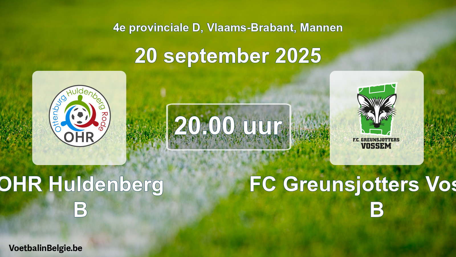 Geplande wedstrijd mannenvoetbal: OHR Huldenberg B - FC Greunsjotters Vossem B (20 september 2025)