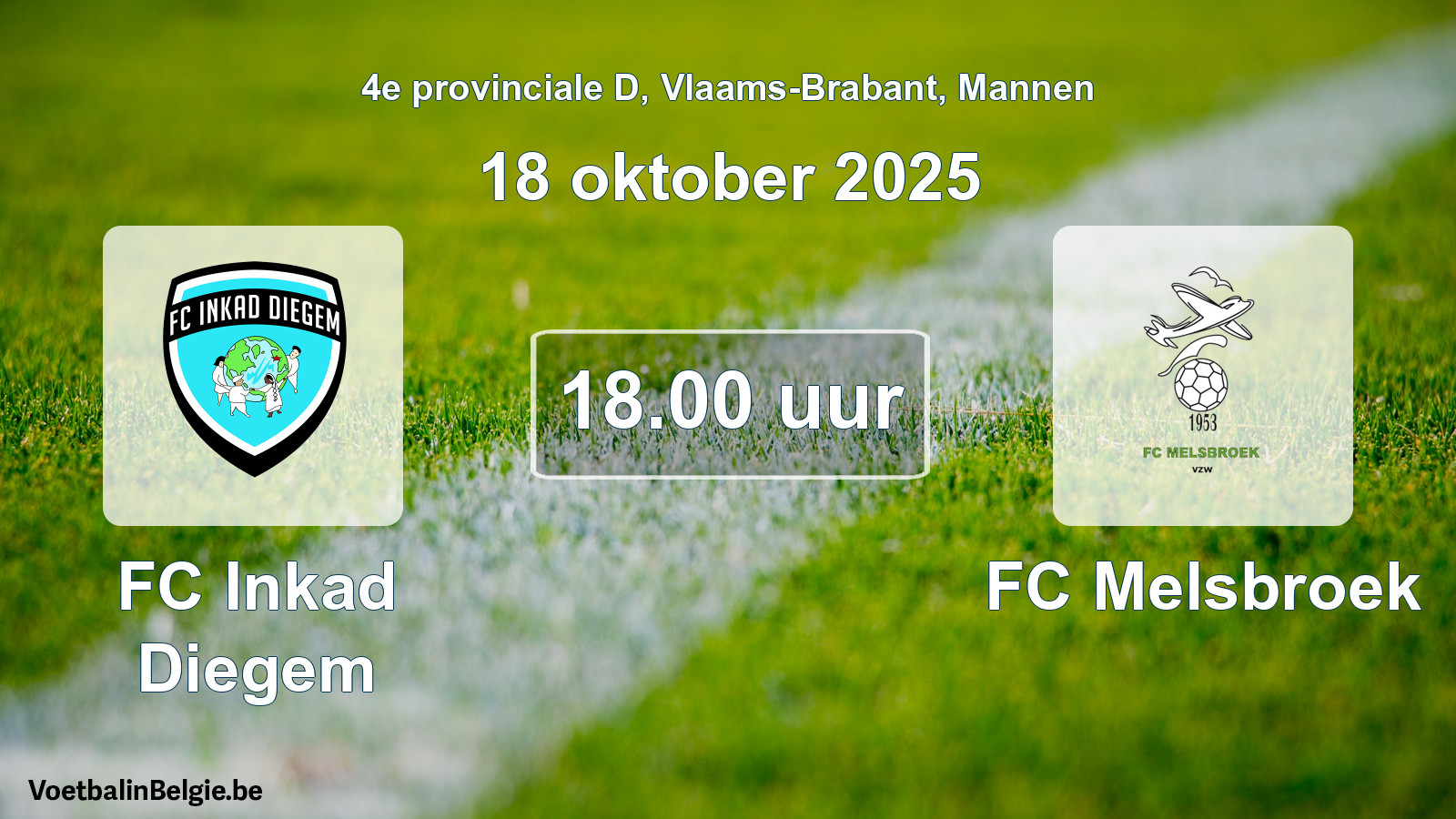 Scheduled match men football: FC Inkad Diegem - FC Melsbroek (18 October 2025)