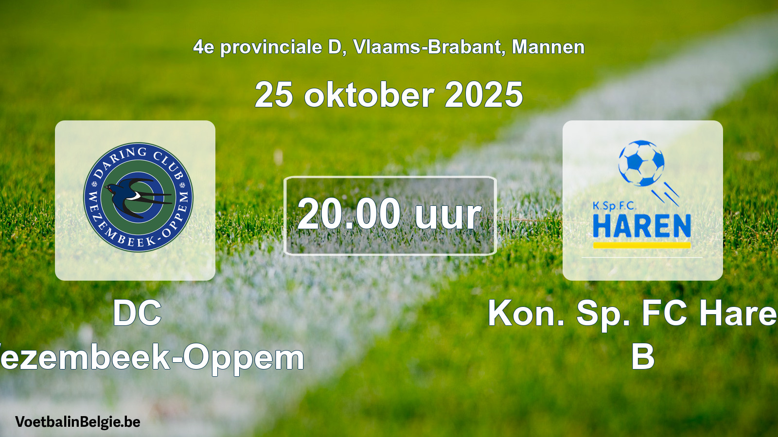 Scheduled match men football: DC Wezembeek-Oppem - Kon. Sp. FC Haren B (25 October 2025)