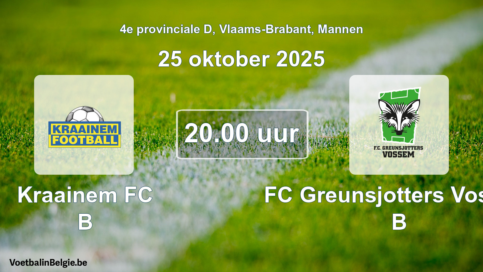 Scheduled match men football: Kraainem FC B - FC Greunsjotters Vossem B (25 October 2025)