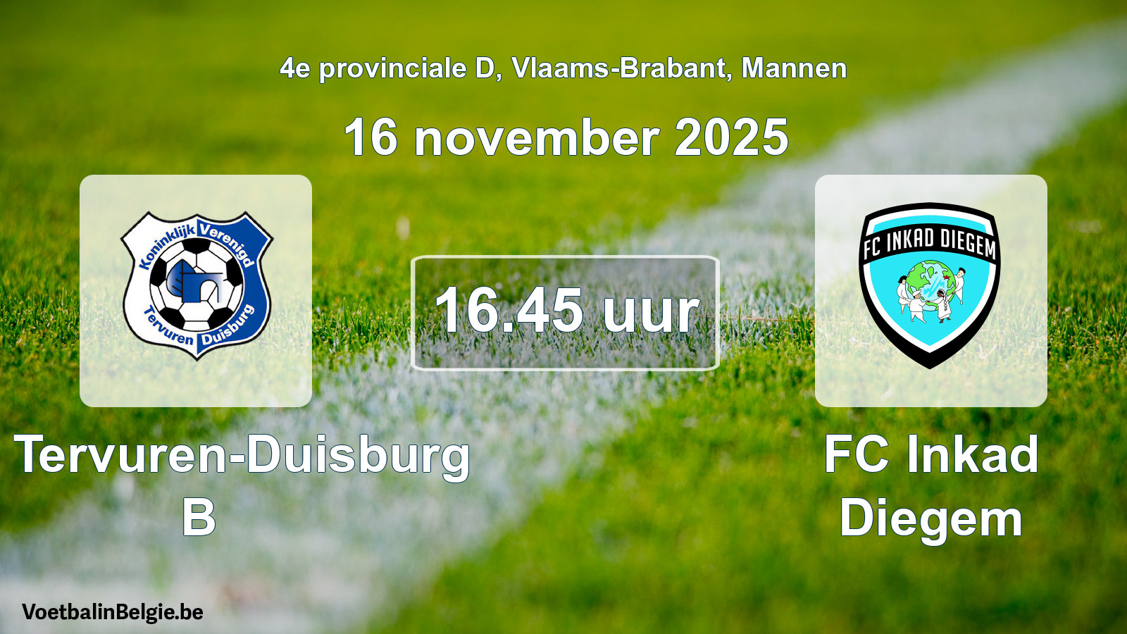Geplantes Spiel männer-Fußball: KV Tervuren-Duisburg B - FC Inkad Diegem (16 November 2025)