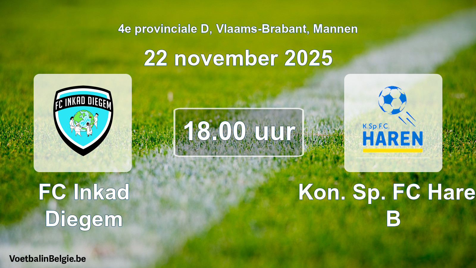 Scheduled match men football: FC Inkad Diegem - Kon. Sp. FC Haren B (22 November 2025)