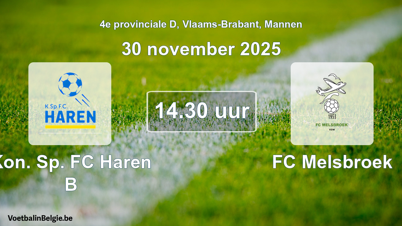 Scheduled match men football: Kon. Sp. FC Haren B - FC Melsbroek (30 November 2025)