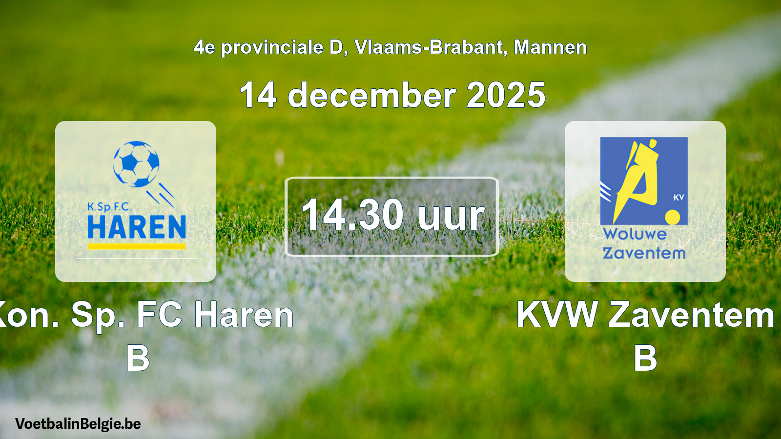 Scheduled match men football: Kon. Sp. FC Haren B - KVW Zaventem B (14 December 2025)