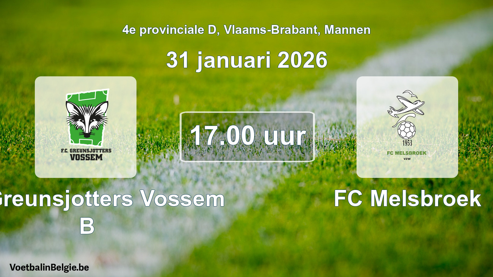 Scheduled match men football: FC Greunsjotters Vossem B - FC Melsbroek (31 January 2026)
