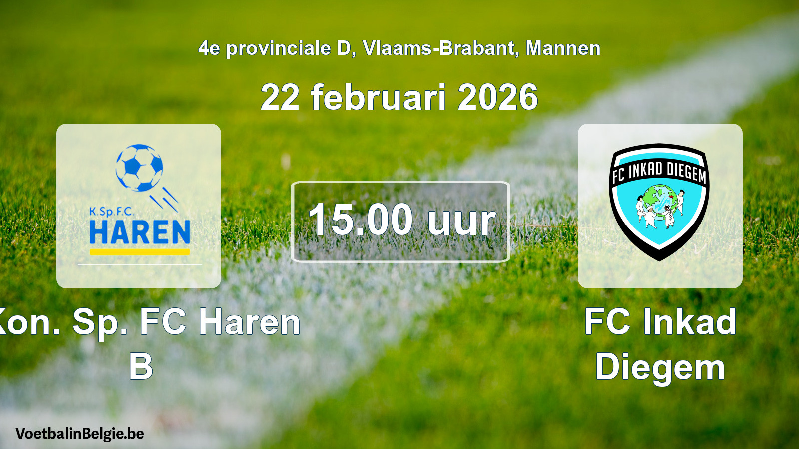 Scheduled match men football: Kon. Sp. FC Haren B - FC Inkad Diegem (22 February 2026)