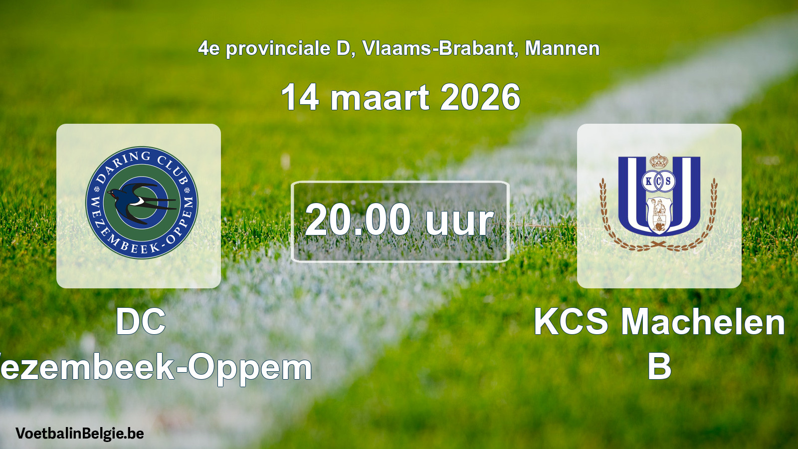 Scheduled match men football: DC Wezembeek-Oppem - KCS Machelen B (14 March 2026)