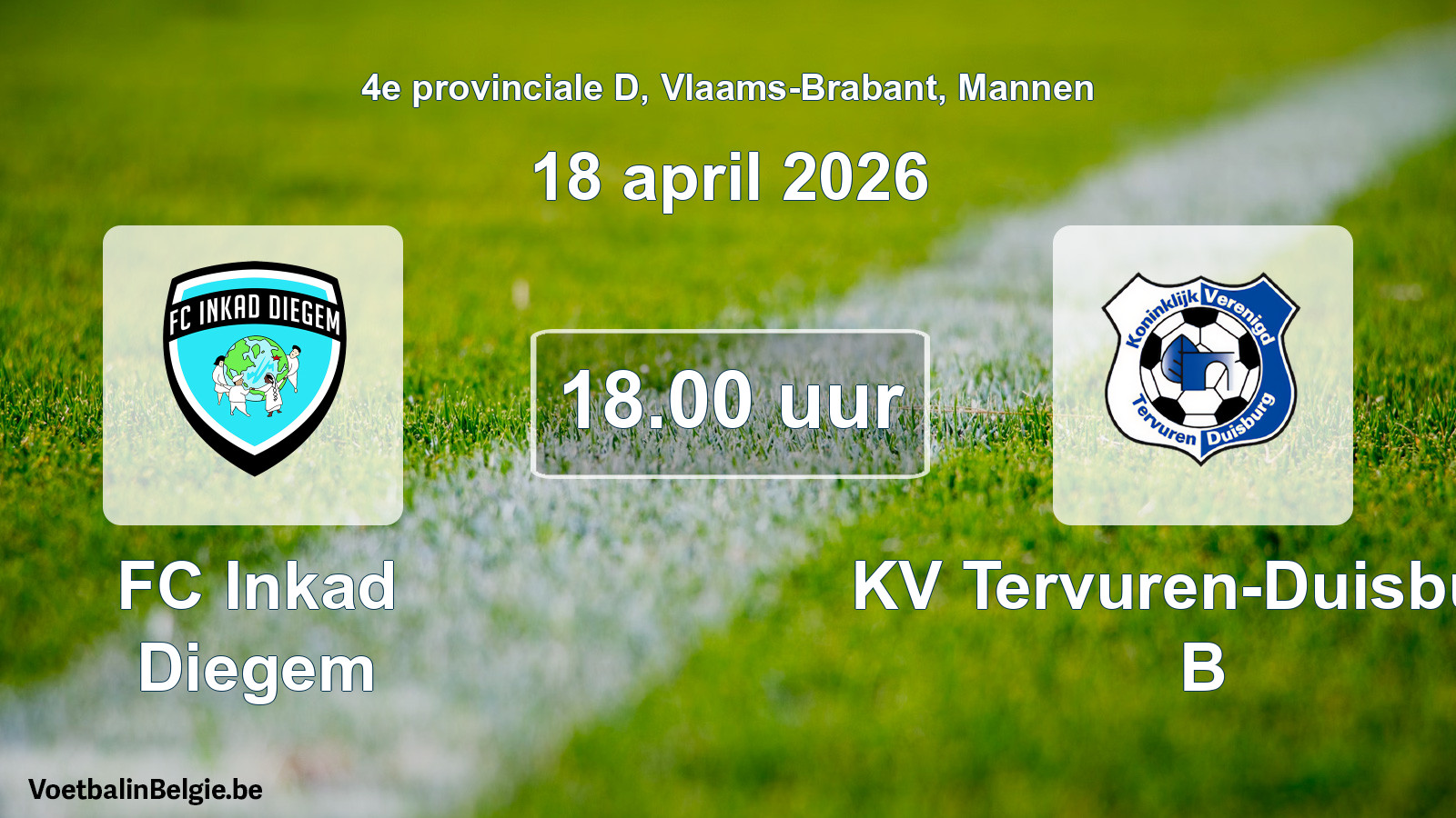 Scheduled match men football: FC Inkad Diegem - KV Tervuren-Duisburg B (18 April 2026)