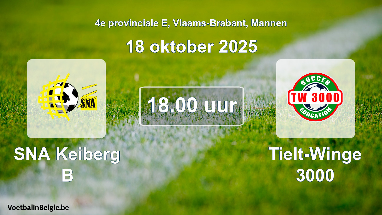 Geplantes Spiel männer-Fußball: SNA Keiberg B - Tielt-Winge 3000 (18 Oktober 2025)