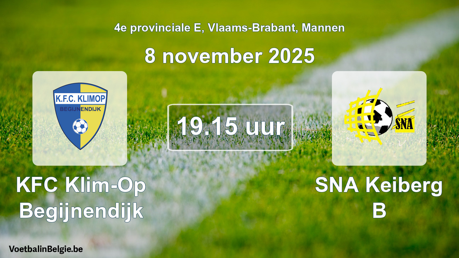 Geplantes Spiel männer-Fußball: KFC Klim-Op Begijnendijk - SNA Keiberg B (8 November 2025)