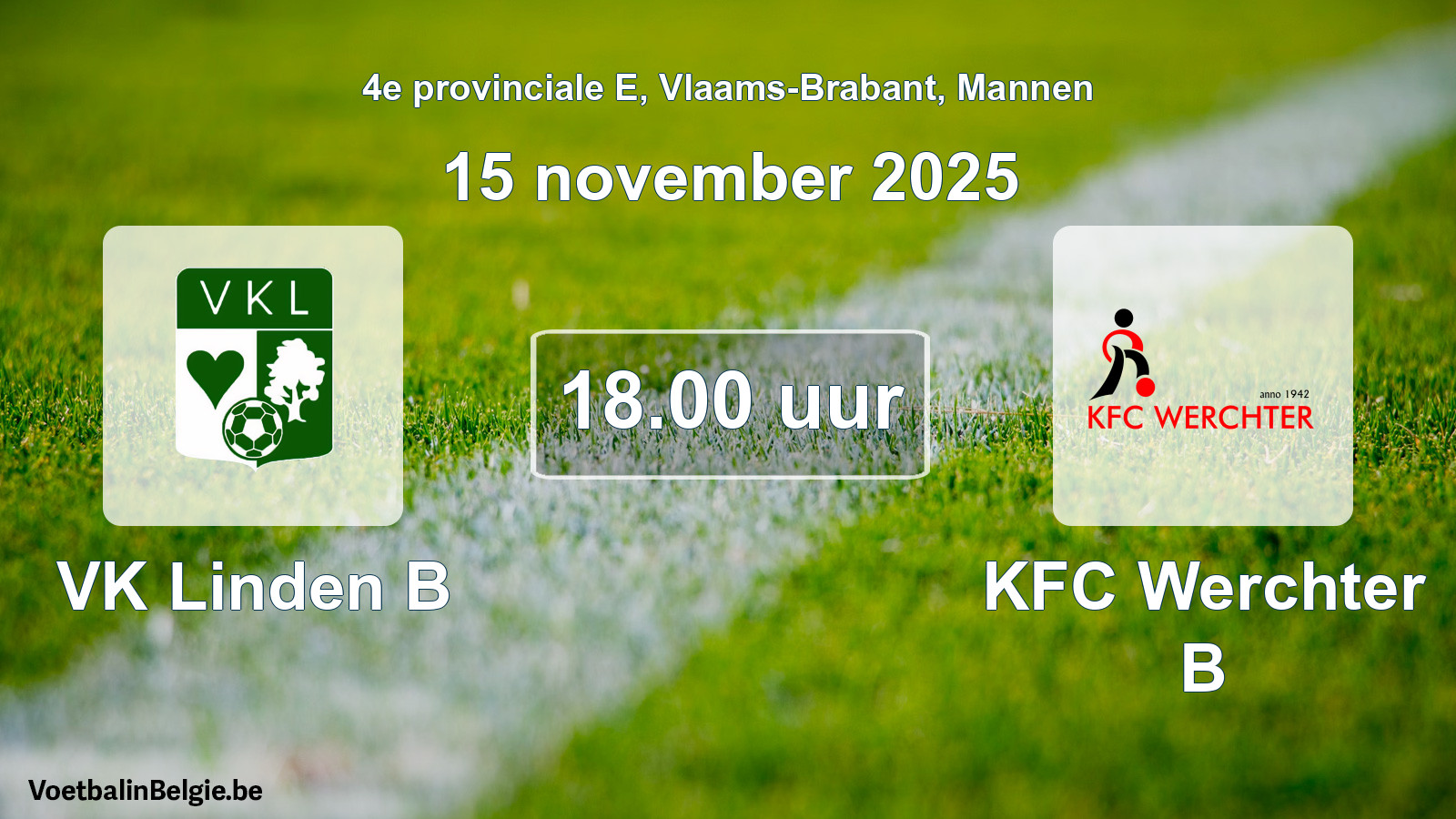 Scheduled match men football: VK Linden B - KFC Werchter B (15 November 2025)