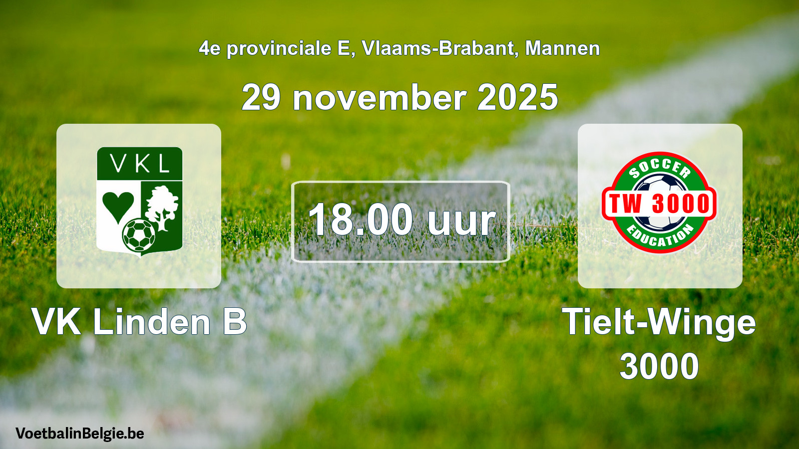 Scheduled match men football: VK Linden B - Tielt-Winge 3000 (29 November 2025)