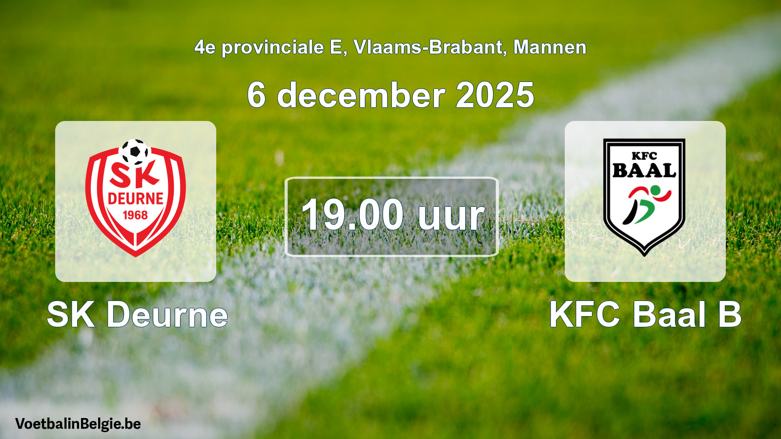 Scheduled match men football: SK Deurne - KFC Baal B (6 December 2025)