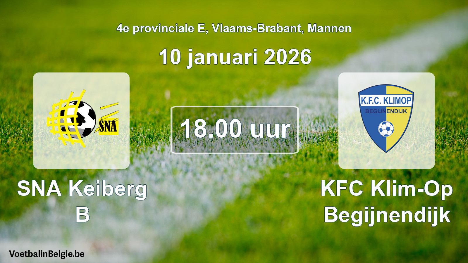 Scheduled match men football: SNA Keiberg B - KFC Klim-Op Begijnendijk (10 January 2026)