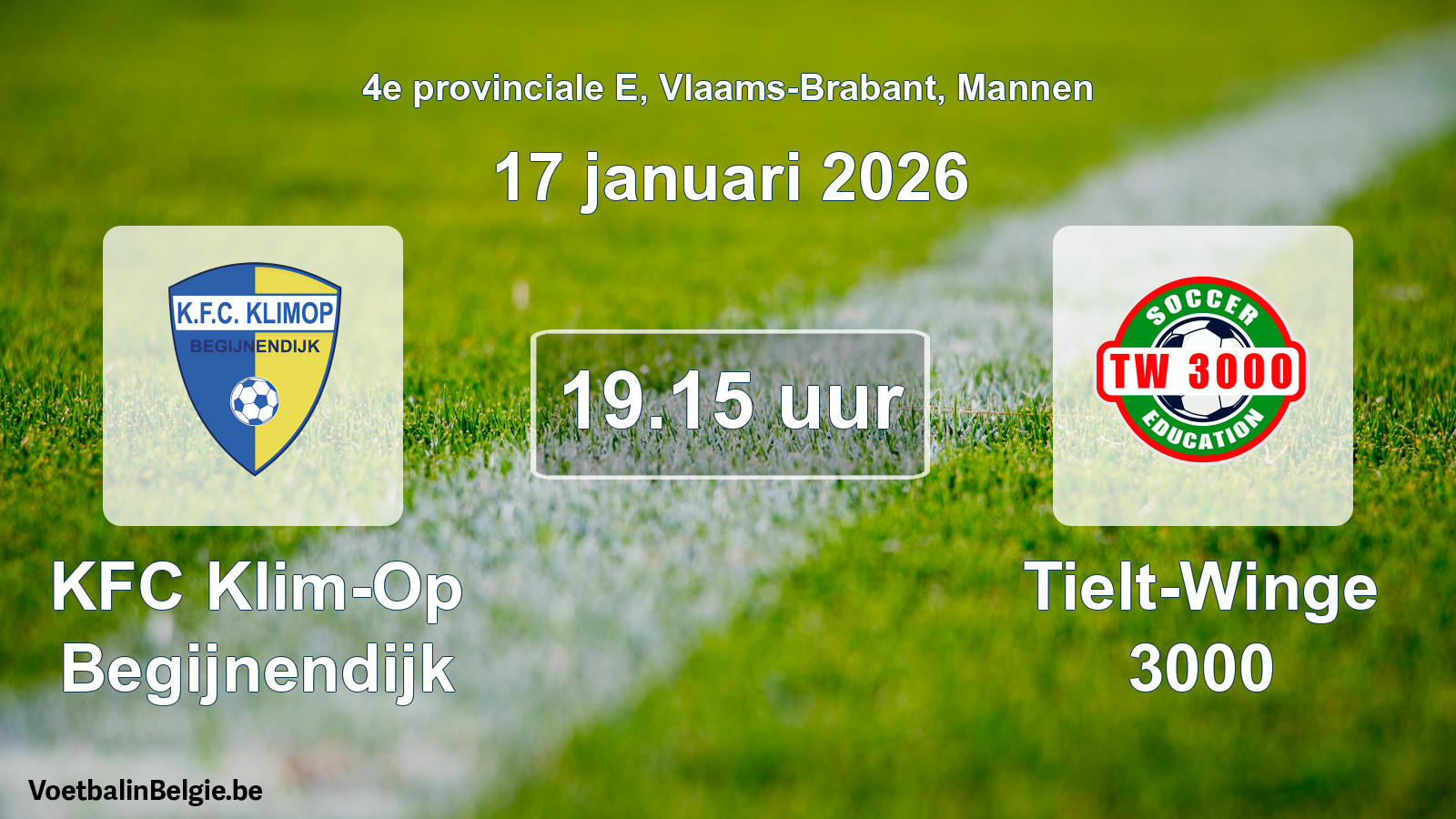Scheduled match men football: KFC Klim-Op Begijnendijk - Tielt-Winge 3000 (17 January 2026)