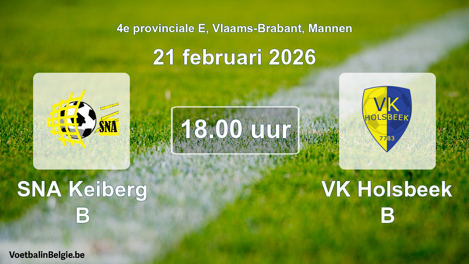 Scheduled match men football: SNA Keiberg B - VK Holsbeek B (21 February 2026)