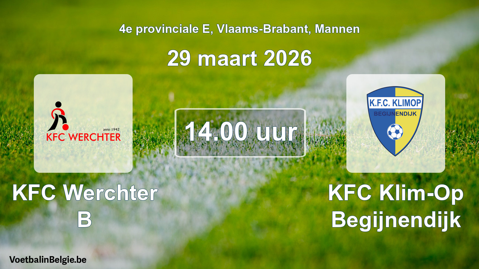 Scheduled match men football: KFC Werchter B - KFC Klim-Op Begijnendijk (29 March 2026)